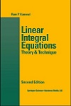 Linear Integral Equations Theory & Technique by Ram P Kanwal